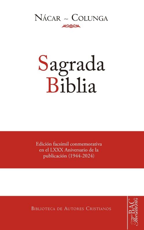 B. SAGRADA BIBLIA NACAR-COLUNGA. FACSIMIL CONMEMORATIVA DE LA PRIMERA EDICION EN EL LXXX ANIVERSARIO DE LA PUBLICACION (1944-2024)1698581642