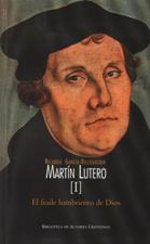 MARTIN LUTERO 1. EL FRAILE HAMBRIENTO DE DIOS458752331