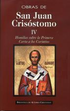 OBRAS DE SAN JUAN CRISOSTOMO 4. HOMILIAS SOBRE LA 1ERA. CARTA A LOS CORINTIOS