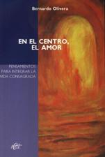 EN EL CENTRO EL AMOR. PENSAMIENTOS PARA INTEGRAR LA VIDA CONSAGRADA2017951131