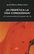 ES PROFETICA LA VIDA CONSAGRADA?.TE CONSTITUI PROFETA DE LAS GENTES(JR.1,5)