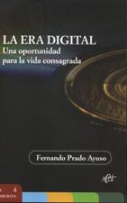 ERA DIGITAL. UNA OPORTUNIDAD PARA LA VIDA CONSAGRADA