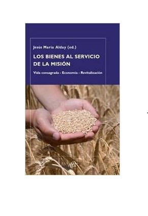 BIENES AL SERVICIO DE LA MISION. VIDA CONSAGRADA- ECONOMIA- REVITALIZACION417101293