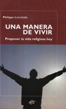 UNA MANERA DE VIVIR. PROPONER LA VIDA RELIGIOSA HOY467336642