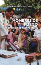 HOMBRES DE FUEGO. TESTIMONIOS SACERDOTALES108067860