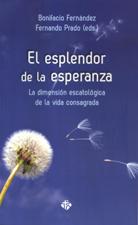 ESPLENDOR DE LA ESPERANZA. LA DIMENSION ESCATOLOGICA DE LA VIDA CONSAGRADA1962118478