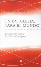 EN LA IGLESIA, PARA EL MUNDO. LA DIMENSION ECLESIAL DE VIDA C.2121789011