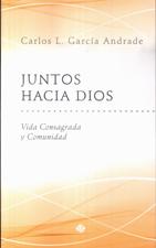 JUNTOS HACIA DIOS. VIDA CONSAGRADA Y COMUNIDAD133005842