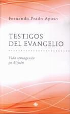 TESTIGOS DEL EVANGELIO. VIDA CONSAGRADA EN MISION