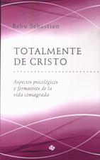 TOTALMENTE DE CRISTO. ASPECTOS PSICOLOGICOS Y FORMATIVOS DE LA VIDA C.