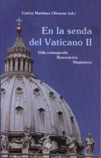 EN LA SENDA DEL VATICANO II. VIDA CONSAGRADA, RENOVACION, MAGISTERIO