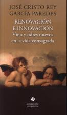 RENOVACION E INNOVACION. VINO Y ODRES NUEVOS EN LA VIDA CONSAGRADA