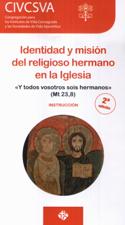 IDENTIDAD Y MISION DEL RELIGIOSO HERMANO EN LA IGLESIA. (MT.23,8)