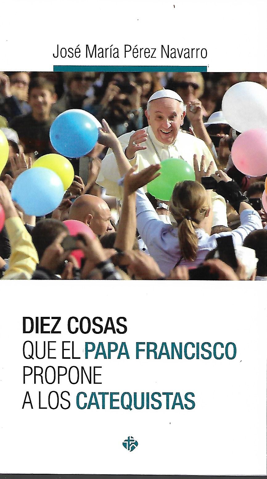 D-10 COSAS QUE EL PAPA FRANCISCO PROPONE A LOS CATEQUISTAS1708882687