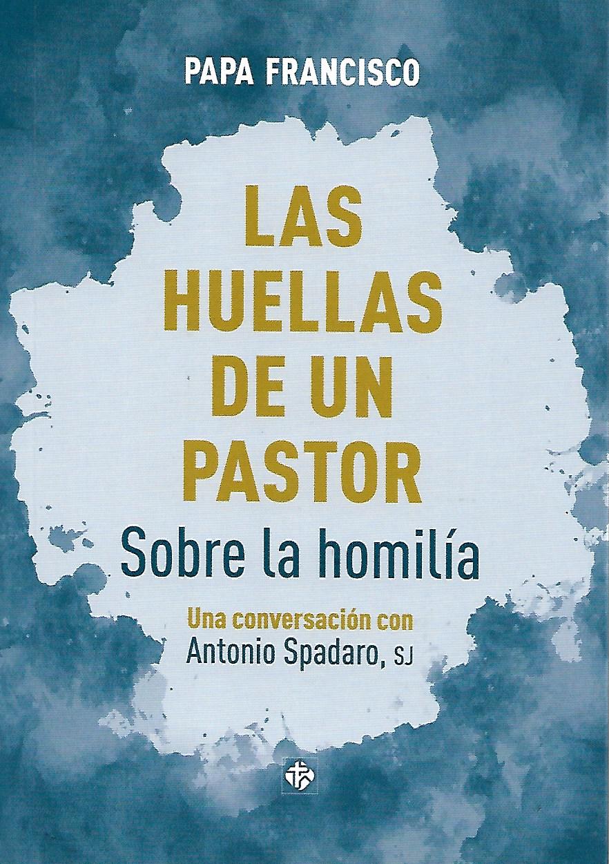 HUELLAS DE UN PASTOR. SOBRE LA HOMILIA663167191