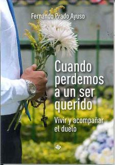 CUANDO PERDEMOS A UN SER QUERIDO. VIVIR Y ACOMPAÑAR EL DUELO133005842