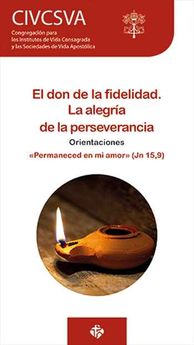 EL DON DE LA FIDELIDAD. LA ALEGRIA DE LA PERSEVERANCIA