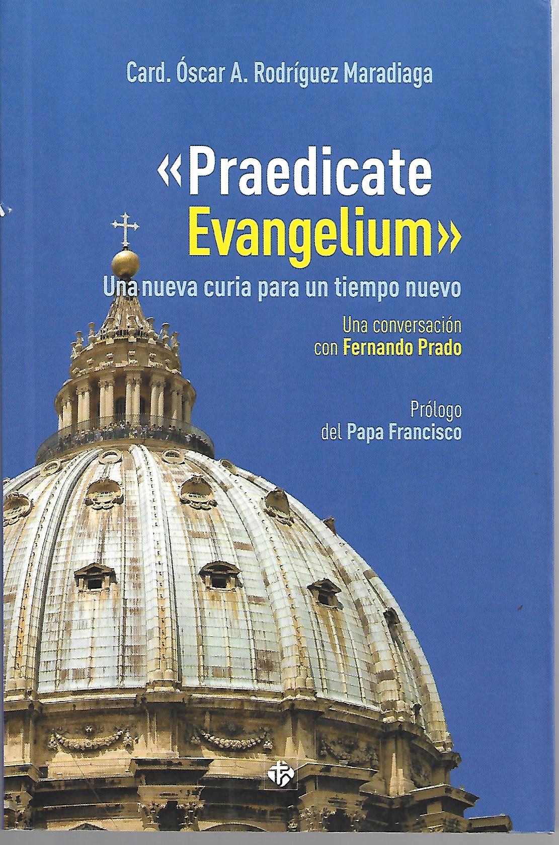 PRAEDICATE EVANGELIUM. Una nueva curia para un tiempo nuevo