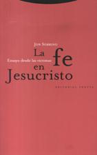 FE EN JESUCRISTO. ENSAYO DESDE LAS VICTIMAS1708882687