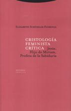 CRISTOLOGÍA FEMINISTA CRÍTICA. JESÚS,HIJO DE MIRIAM,PROFETA DE LA SABIDURÍA1857481919