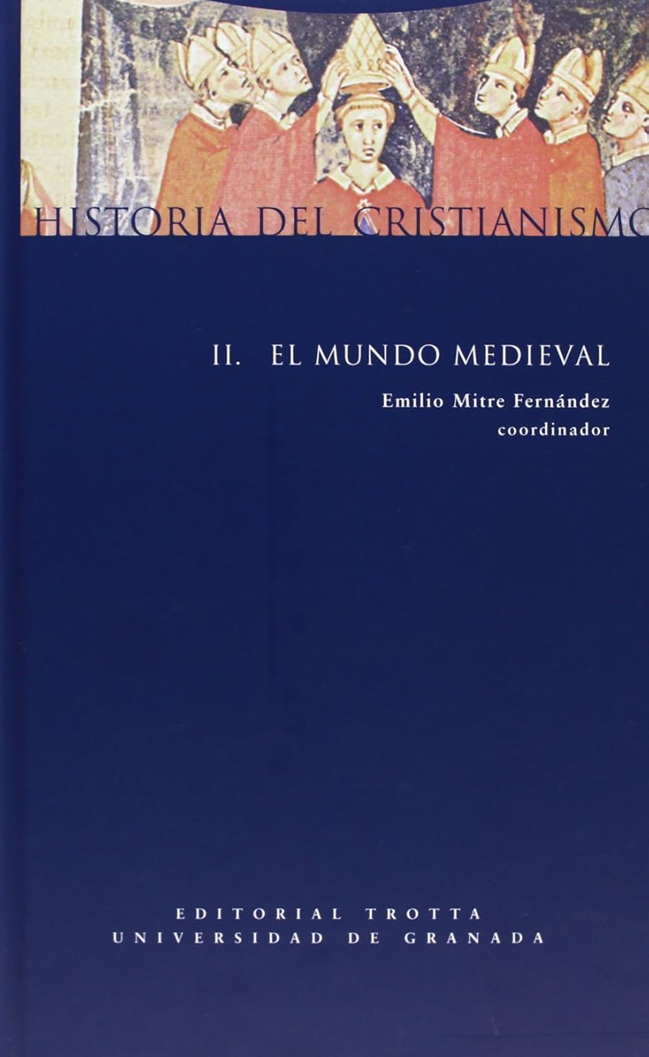 HISTORIA DEL CRISTIANISMO 2. EL MUNDO MEDIEVAL