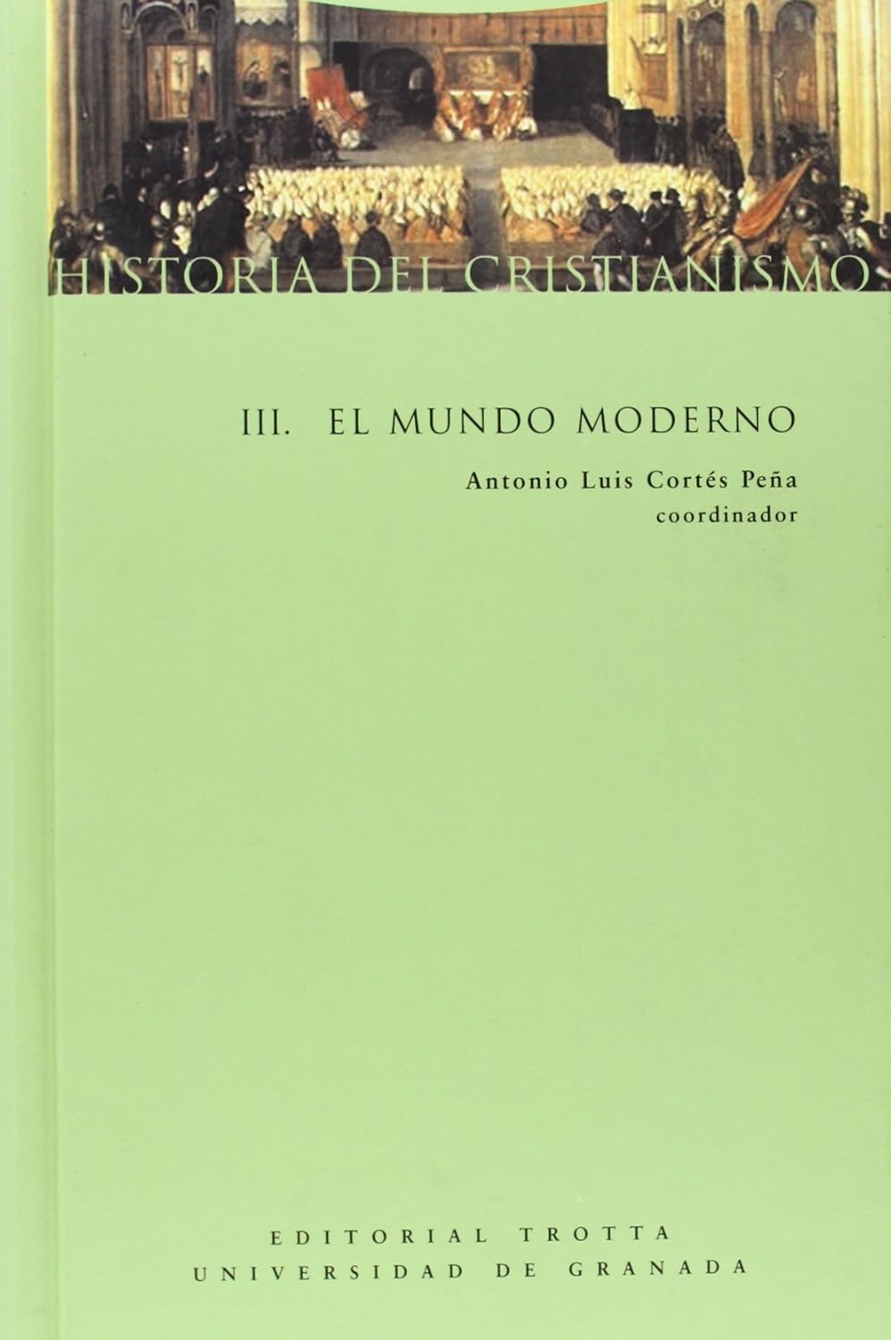 HISTORIA DEL CRISTIANISMO 3. EL MUNDO MODERNO