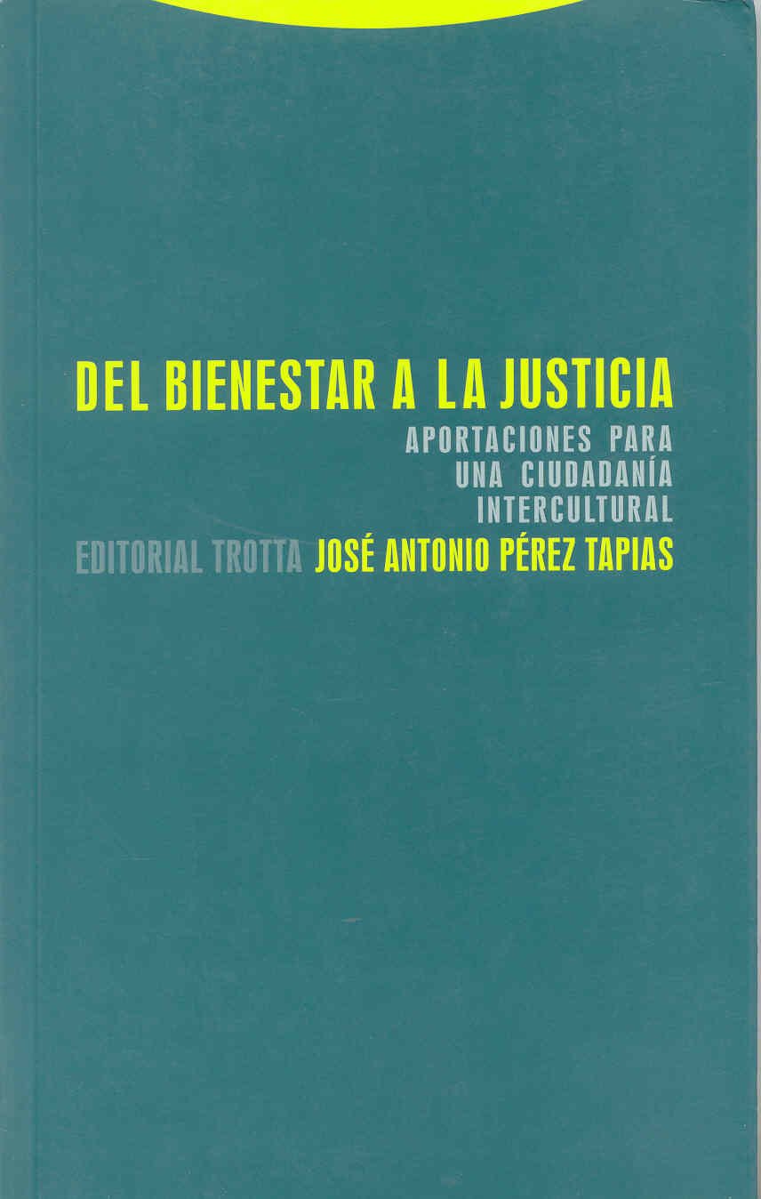 DEL BIENESTAR A LA JUSTICIA. APORTACIONES PARA UNA CIUDADANIA INTERCULTURAL707356658