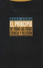 EL PRINCIPIO DE TODAS LAS COSAS CIENCIA Y RELIGION2006989179