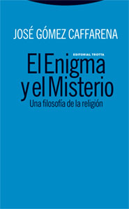 EL ENIGMA Y EL MISTERIO. UNA FILOSOFIA DE LA RELIGION245402517