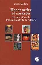 HACER ARDER EL CORAZON. INTRODUCCION A LA LECTURA ORANTE DE LA PALABRA1708882687