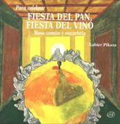 PARA CELEBRAR FIESTA DEL PAN, FIESTA DEL VINO