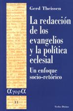 REDACCION DE LOS EVANGELIOS Y LA POLITICA ECLESIAL. UN ENFOQUE SOCIO-RETORICO