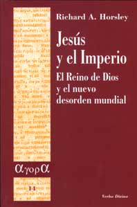 JESUS Y EL IMPERIO. EL REINO DE DIOS Y EL NUEVO DESORDEN MUNDIAL1571118874