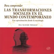 PARA COMPRENDER LAS TRANSFORMACIONES SOCIALES EN EL MUNDO CONTEMPORANEO133005842