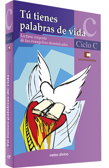 TU TIENES PALABRAS DE VIDA. CICLO C