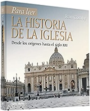 PARA LEER LA HISTORIA DE LA IGLESIA. DESDE LOS ORIGENES HASTA EL SIGLO XXI