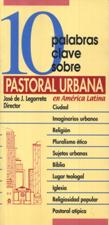 D-10 PALABRAS CLAVE SOBRE PASTORAL URBANA