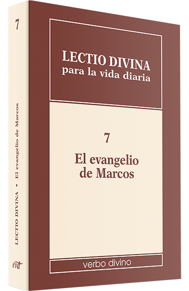 LECTIO DIVINA 7. PARA LA VIDA DIARIA: EL EVANGELIO DE MARCOS