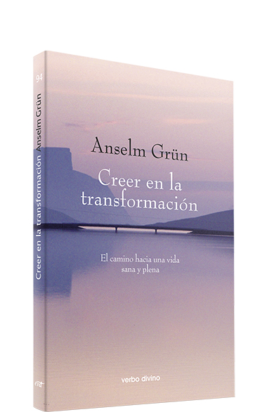 CREER EN LA TRANSFORMACION. EL CAMINO HACIA UNA VIDA SANA Y PLENA