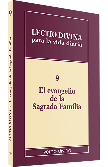 LECTIO DIVINA 9. EL EVANGELIO DE LA SAGRADA FAMILIA