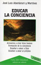 EDUCAR LA CONCIENCIA. ATREVERSE A CRIAR HIJOS BUENOS1563860238
