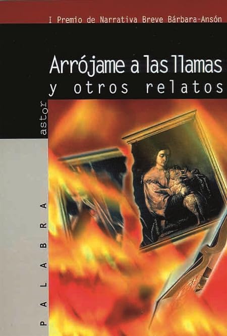 ARROJAME A LAS LLAMAS Y OTROS RELATOS215307578