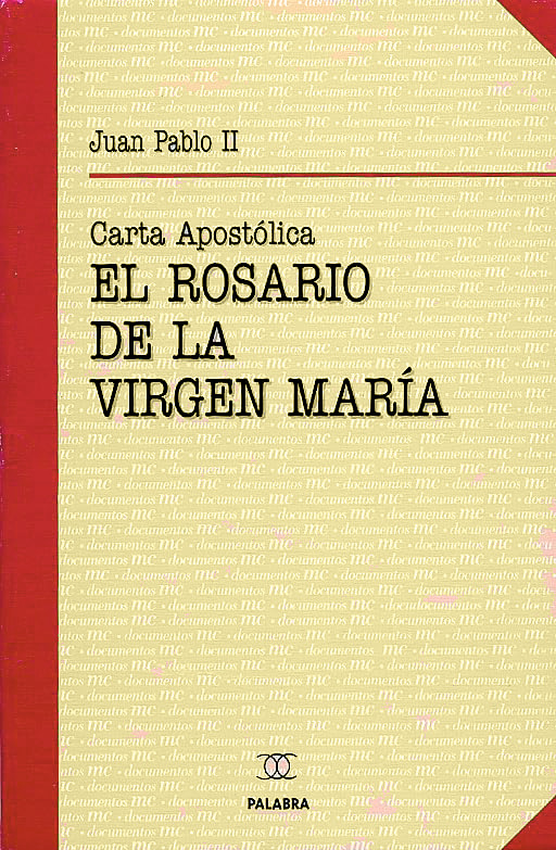 EL ROSARIO DE LA VIRGEN MARIA (ROSARIUM VIRGINIS MARIAE) (CARTA APOSTOLICA)886423695