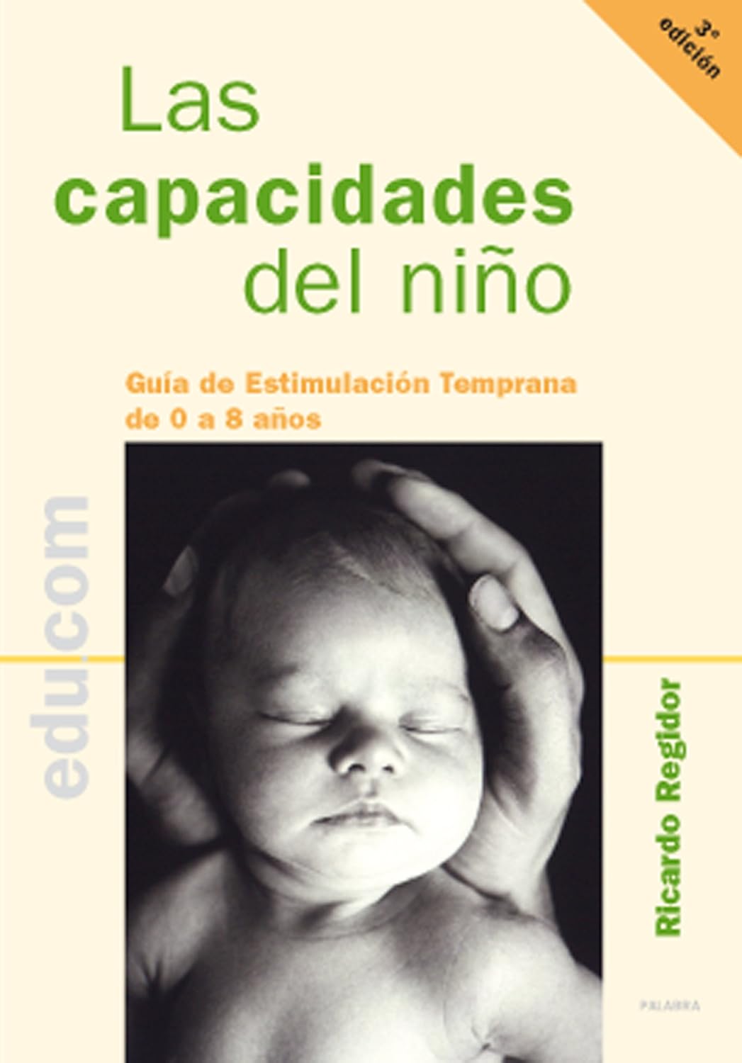 CAPACIDADES DEL NIÑO. GUIA DE ESTIMULACION TEMPRANA DE 0 A 8 AÑOS336913100