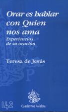 ORAR ES HABLAR CON QUIEN NOS AMA. EXPERIENCIAS DE SU ORACION