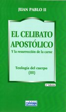 CELIBATO APOSTOLICO Y LA RESURRECCION DE LA CARNE. TEOLOGIA DEL CUERPO 3