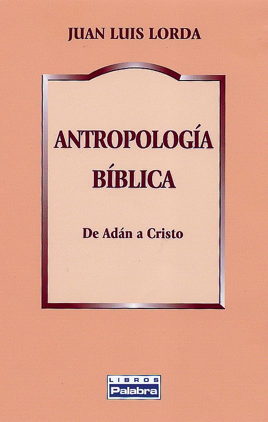 ANTROPOLOGIA BIBLICA. DE ADAN A CRISTO512769442