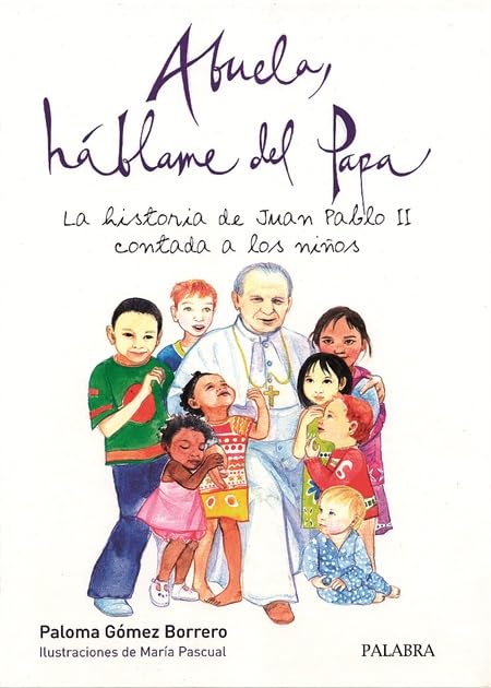 ABUELA, HABLAME DEL PAPA. LA HISTORIA DE JUAN PABLO II1524546406