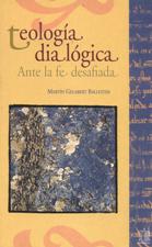 TEOLOGIA DIALOGICA. ANTE LA FE DESAFIADA
