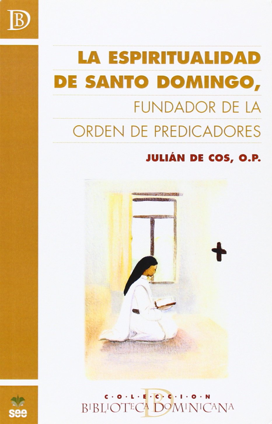 ESPIRITUALIDAD DE SANTO DOMINGO, FUNDADOR DE LA ORDEN DE PREDICADORES1532700664